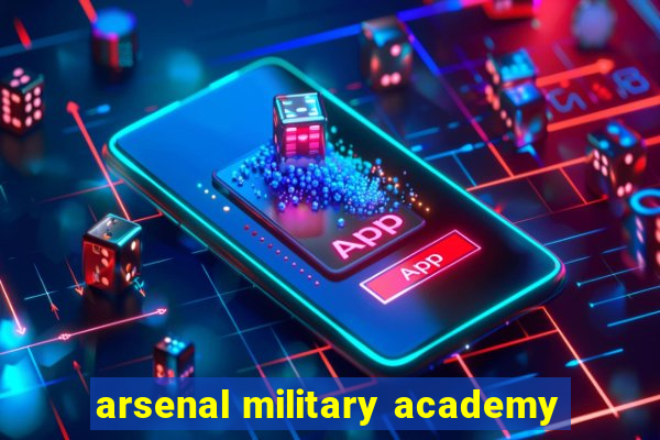 arsenal military academy